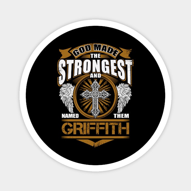 Griffith Name T Shirt - God Found Strongest And Named Them Griffith Gift Item Magnet by reelingduvet